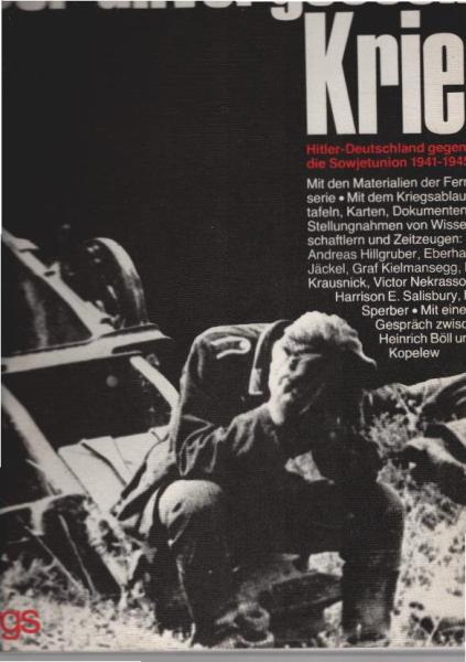 Der unvergessene Krieg : Hitler-Deutschland gegen d. Sowjetunion 1941 - 1945.