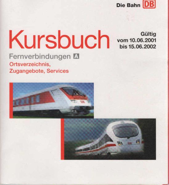Kursbuch Fernverbindungen A.  Ortsverzeichnis, Zugangebote, Services. Gültig vom 10.06.2001 bis 15.06.2002
