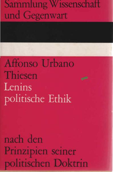 Lenins politische Ethik nach den Prinzipien seiner politischen Doktrin : Eine Quellenstudie.