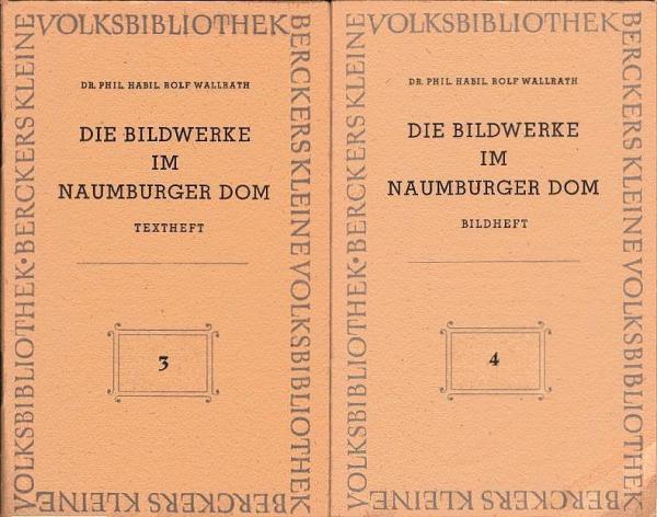 Die Bildwerke im Naumburger Dom. Textheft + Bildheft/ Berckers kleine Volksbibliothek; 3 + 4