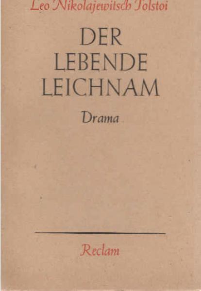 Der lebende Leichnam : Drama in 6 Aufz. ; (12 Bilder).