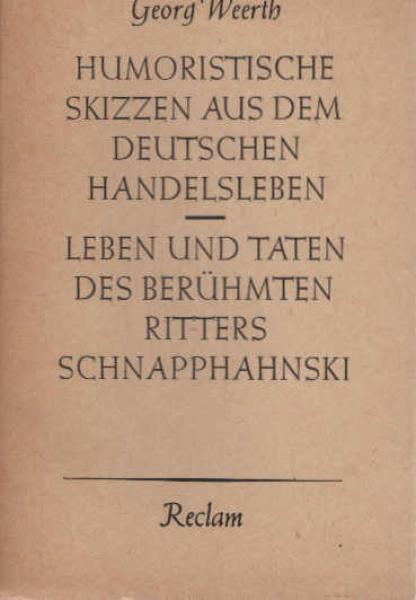 Humoristische Skizzen aus dem deutschen Handelsleben : Leben und Taten des berühmten Ritters Schnapphahnski.