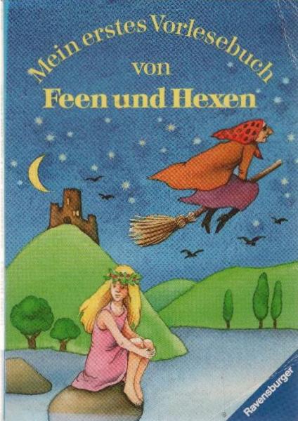 Mein erstes Vorlesebuch von Feen und Hexen.