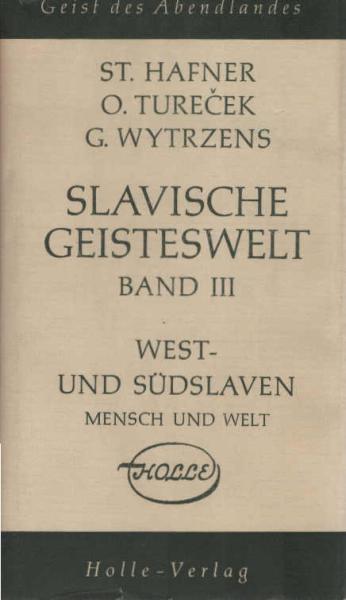 Slavische Geisteswelt; Teil: [Bd. 3.]., Mensch und Welt