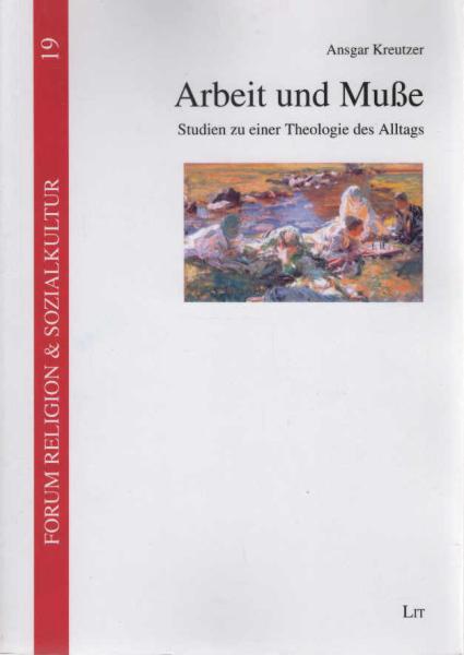 Arbeit und Muße : Studien zu einer Theologie des Alltags.