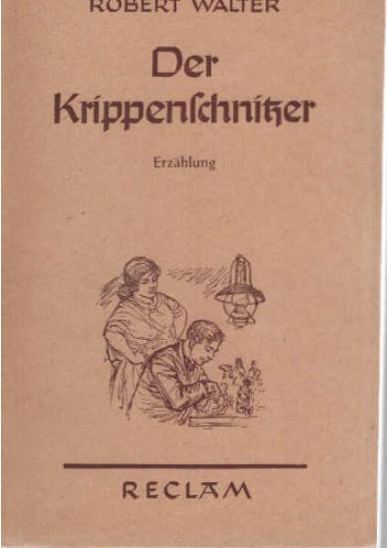 Das Krippenschnitzer : Erzählg.