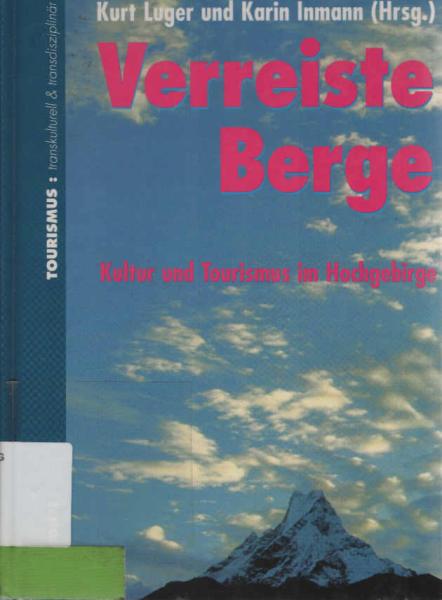 Verreiste Berge : Kultur und Tourismus im Hochgebirge.