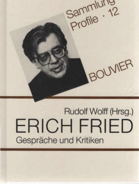Erich Fried - Gespräche und Kritiken.