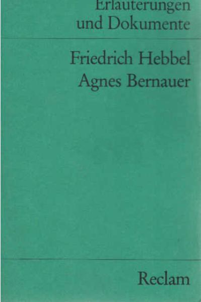 Friedrich Hebbel, Agnes Bernauer.