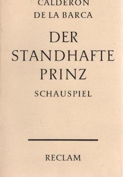 Der standhafte Prinz : Schauspiel in 3 Akten.