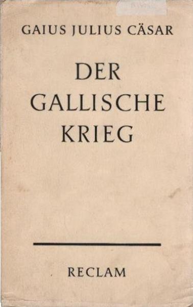 Der gallische Krieg.