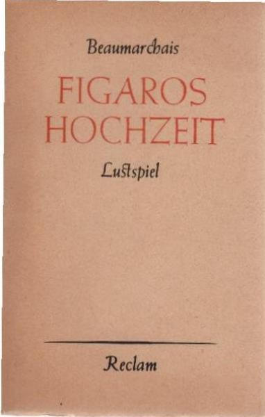 Figaros Hochzeit oder Der Tolle Tag : Lustspiel in 5 Akten.
