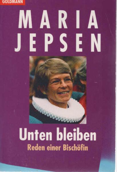 Unten bleiben : Reden einer Bischöfin.