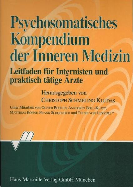 Psychosomatisches Kompendium der Inneren Medizin : Leitfaden für Internisten und praktisch tätige Ärzte : [22 Tabellen].