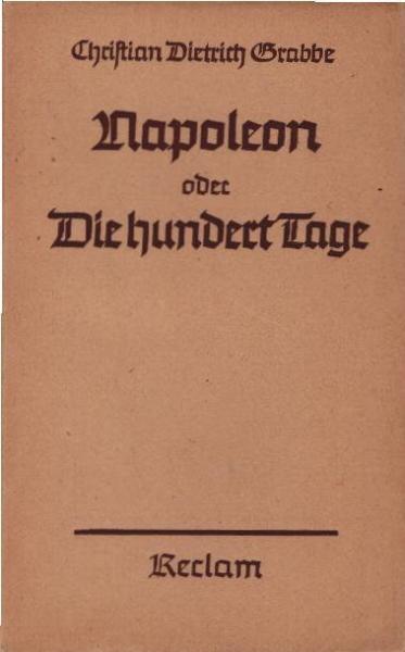 Napoleon oder Die hundert Tage : Drama in 5 Aufzügen.