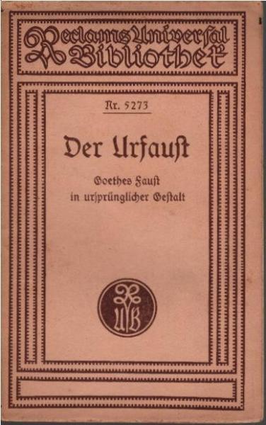 Urfaust : Goethes "Faust" in ursprüngl. Gestalt.