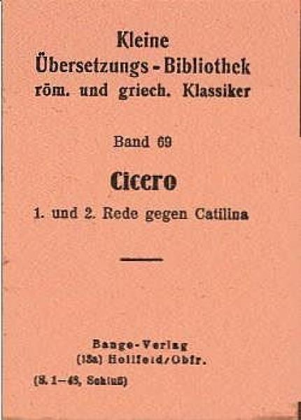 Cicero, Marcus Tullius: [Orationes in Catilinam]; Teil: [1]., 1. und 2. Rede gegen Catilina.