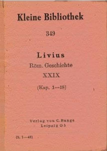 Kleine Übersetzungs-Bibliothek röm. und griech. Klassiker; Teil: Bd. 349., Römische Geschichte : Buch 29. (Kap. 1 - 18).