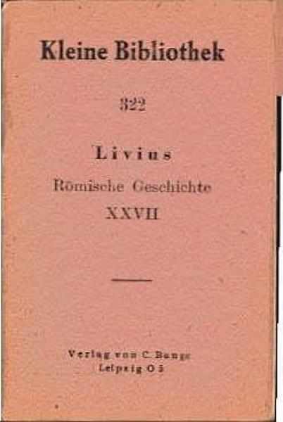 Kleine Übersetzungs-Bibliothek röm. und griech. Klassiker; Teil: Bd. 322., Römische Geschichte.