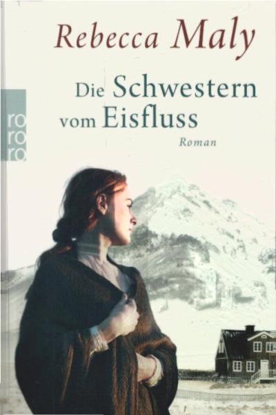 Die Schwestern vom Eisfluss : Roman.