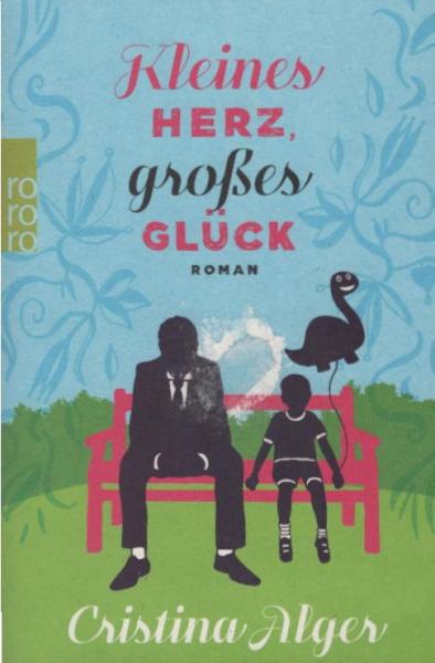 Kleines Herz, großes Glück : Roman.