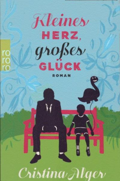 Kleines Herz, großes Glück : Roman.