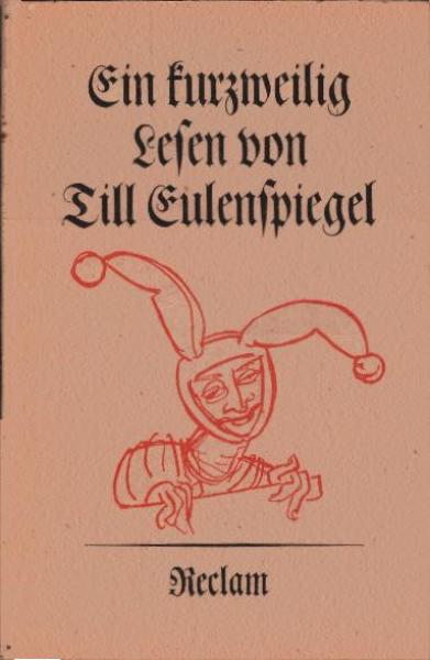 Ein kurzweilig Lesen von Till Eulenspiegel, geboren aus dem Land zu Braunschweig : Wie er s. Leben vollbracht hat, 95 s. Geschichten.