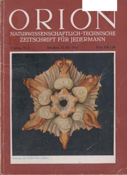 Orion. Illustrierte naturwissenschaftlich-technische Zeitschrift für Jedermann; 2. Jahrg., Heft 5, Mai 1947.