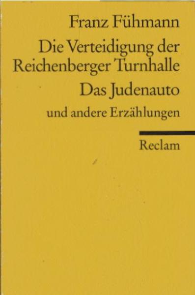 Die Verteidigung der Reichenberger Turnhalle, Das Judenauto und andere Erzählungen.