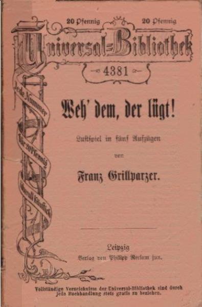 Weh' dem, der lügt! Lustspiel in 5 Aufzügen.