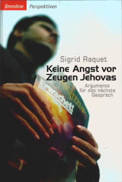 Keine Angst vor Zeugen Jehovas : Argumente für das nächste Gespräch.