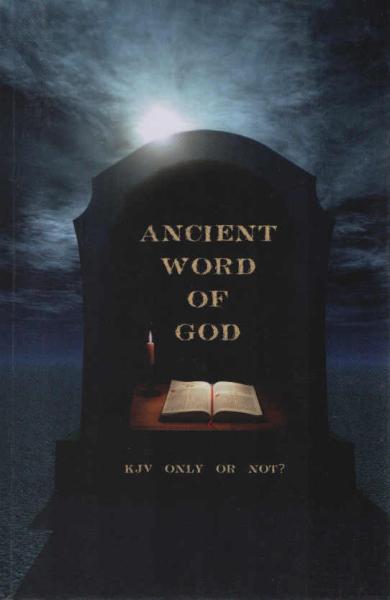 Ancient Word of God: KJV Only or Not?