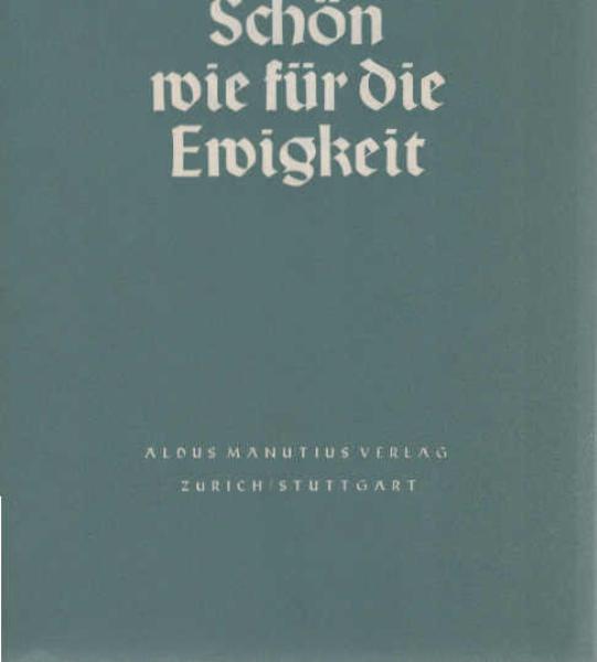 Schön wie für die Ewigkeit : Dichter u. Künstler über Kunst.