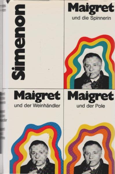 Maigret und die Spinnerin; Maigret und der Weinhändler. Maigret und der Pole.