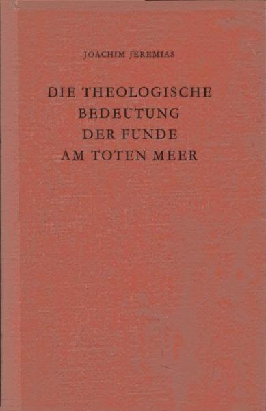 Die theologische Bedeutung der Funde am Toten Meer.