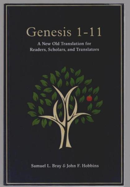 Genesis 1-11: A New Old Translation For Readers, Scholars, and Translators