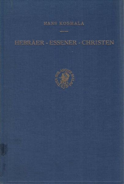 Hebräer, Essener, Christen : Studien zur Vorgeschichte d. frühchristl. Verkündigung.