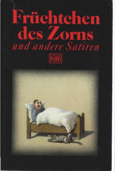 Früchtchen des Zorns und andere Satiren.