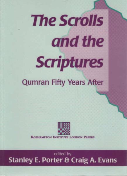The Scrolls and the Scriptures: Qumran Fifty Years After (Library of Second Temple Studies)