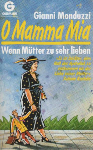 O Mamma mia : wenn Mütter zu sehr lieben.