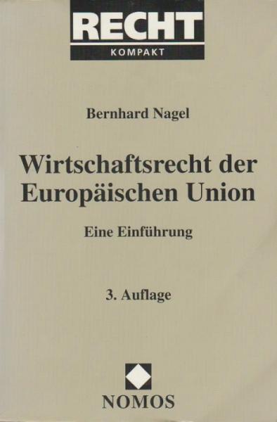 Wirtschaftsrecht der Europäischen Union : eine Einführung.