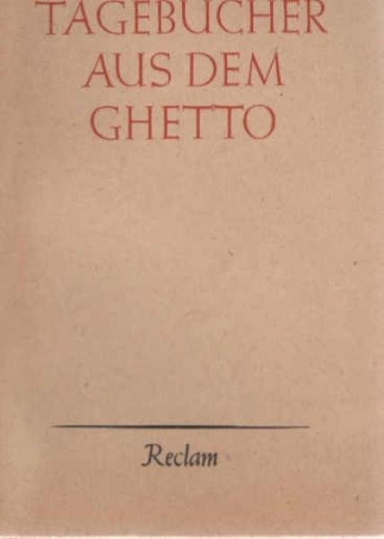 Tagebücher aus dem Ghetto.