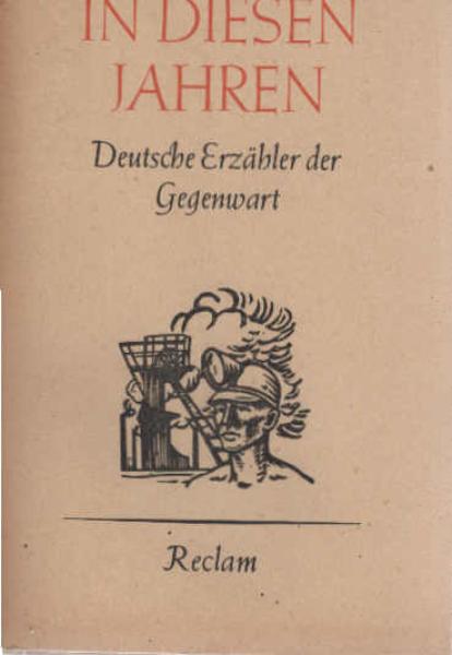 In diesen Jahren : Dt. Erzähler d. Gegenwart.