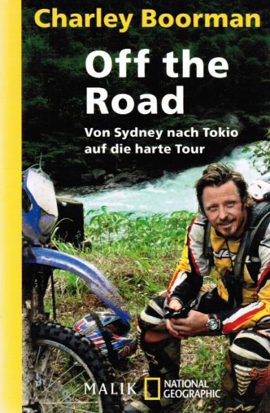 Off the road : von Sydney nach Tokio auf die harte Tour.