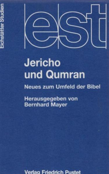 Jericho und Qumran : neues zum Umfeld der Bibel.