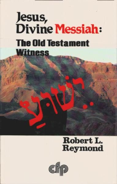 Jesus Divine Messiah: The Old Testament Witness