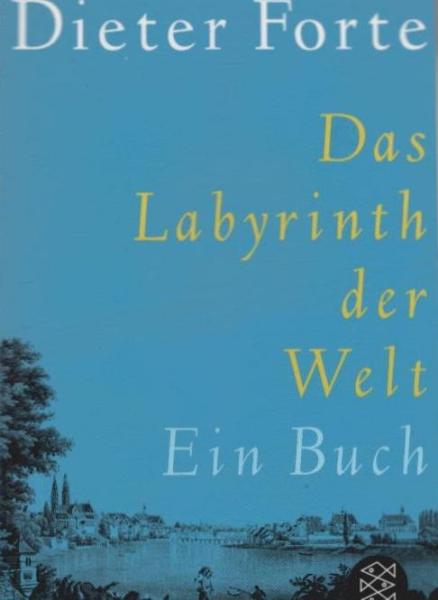 Das Labyrinth der Welt : ein Buch.