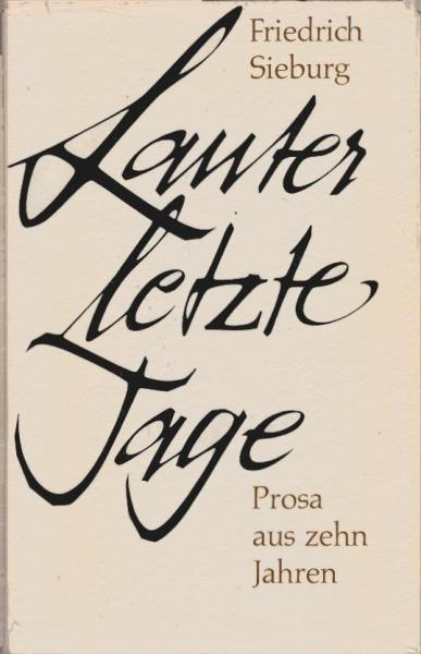 Lauter letzte Tage : Prosa aus 10 Jahren.