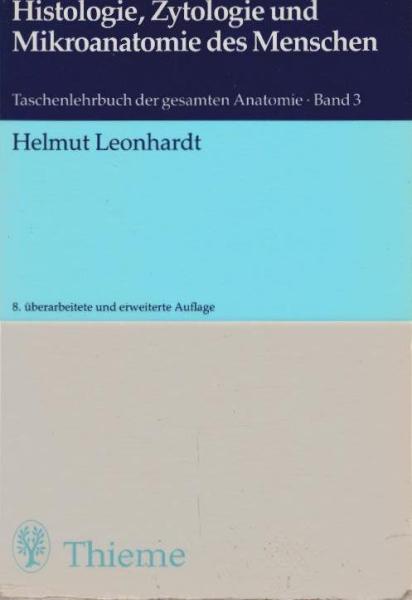 Histologie, Zytologie und Mikroanatomie des Menschen.