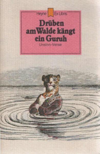 Drüben am Walde kängt ein Guruh : Unsinn-Verse.